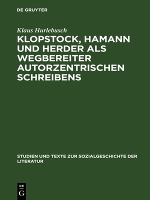 cover image of Klopstock, Hamann und Herder als Wegbereiter autorzentrischen Schreibens
